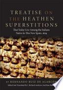 libro Treatise On The Heathen Superstitions That Today Live Among The Indians Native To This New Spain, 1629